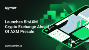 Axmint Launches BitAXM Crypto Exchange Ahead Of AXM Presale