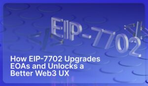 How EIP-7702 Upgrades EOAs and Unlocks a Better Web3 UX